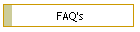 FAQ's