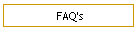 FAQ's